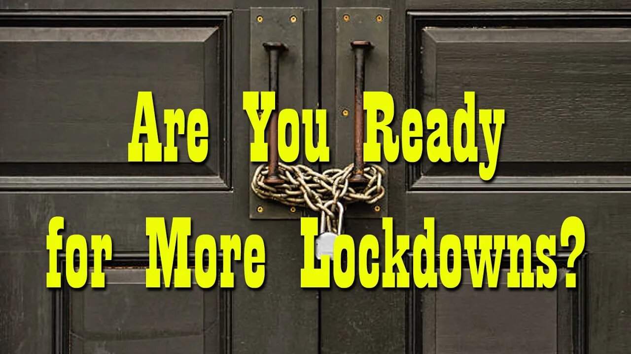 Are You ready for more Lockdowns? PREPARE NOW!