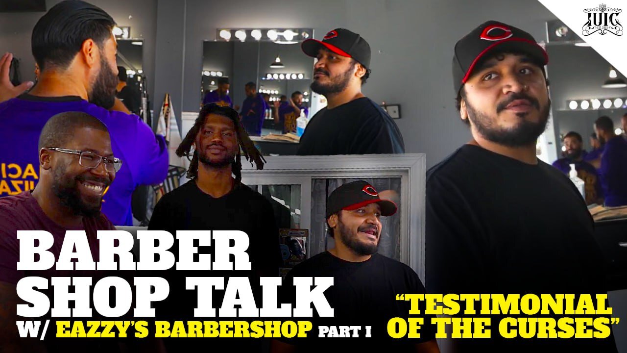 Barbershop Talk: "Testimonial Of The Curses"