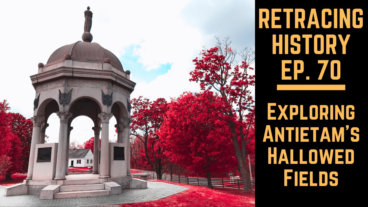 Exploring Antietam's Hallowed Fields | Retracing History Episode 70