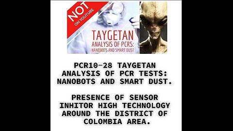 PCR10-28 TAYGETAN ANALYSIS OF PCR TESTS: NANOBOTS AND SMART DUST. PRESENCE OF SENSOR INHITOR HIGH TE