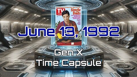 June 13th 1992 Gen X Time Capsule