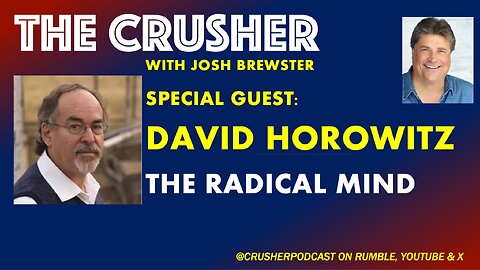 The Crusher - Ep. 12 - Guest David Horowitz - The Radical Mind