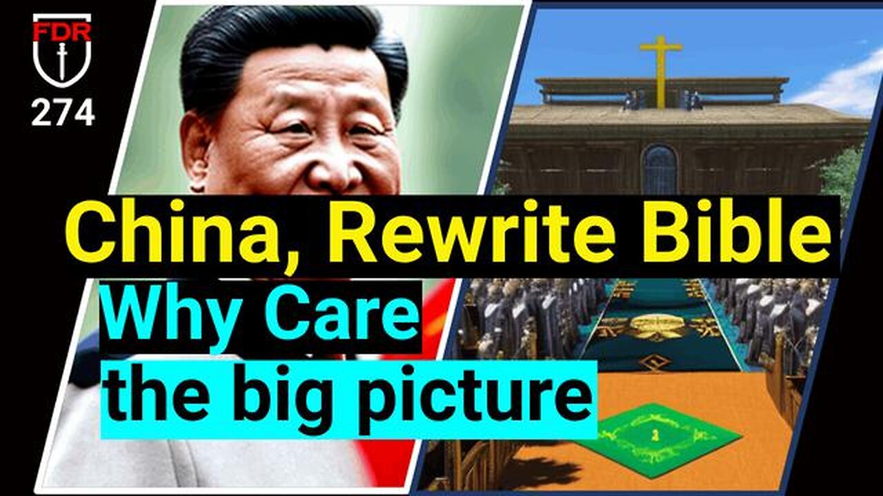 China to Rewrite the Bible.. The Big Picture Why you Should CARE Even if not a believer