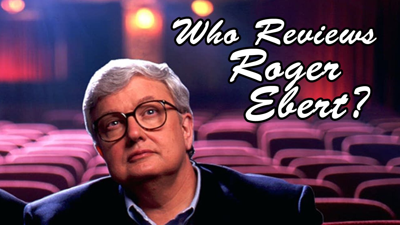 RockManLP Reviews (#7) Who Reviews Roger Ebert?