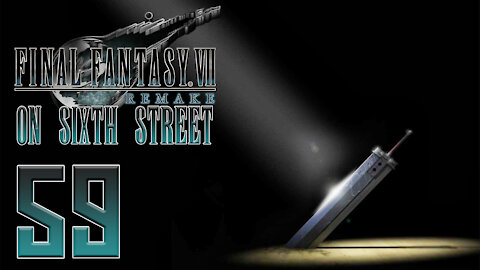 Final Fantasy VII Remake on 6th Street Part 59