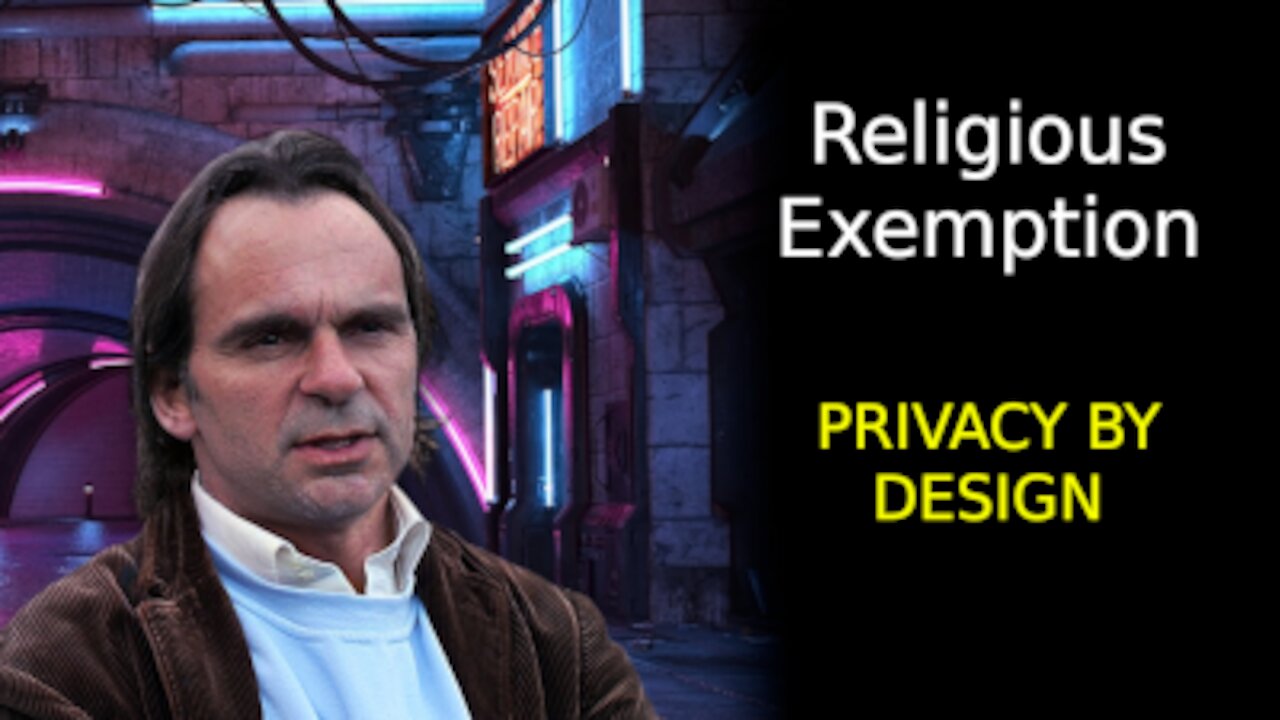 Religious Exemption and PRIVACY BY DESIGN