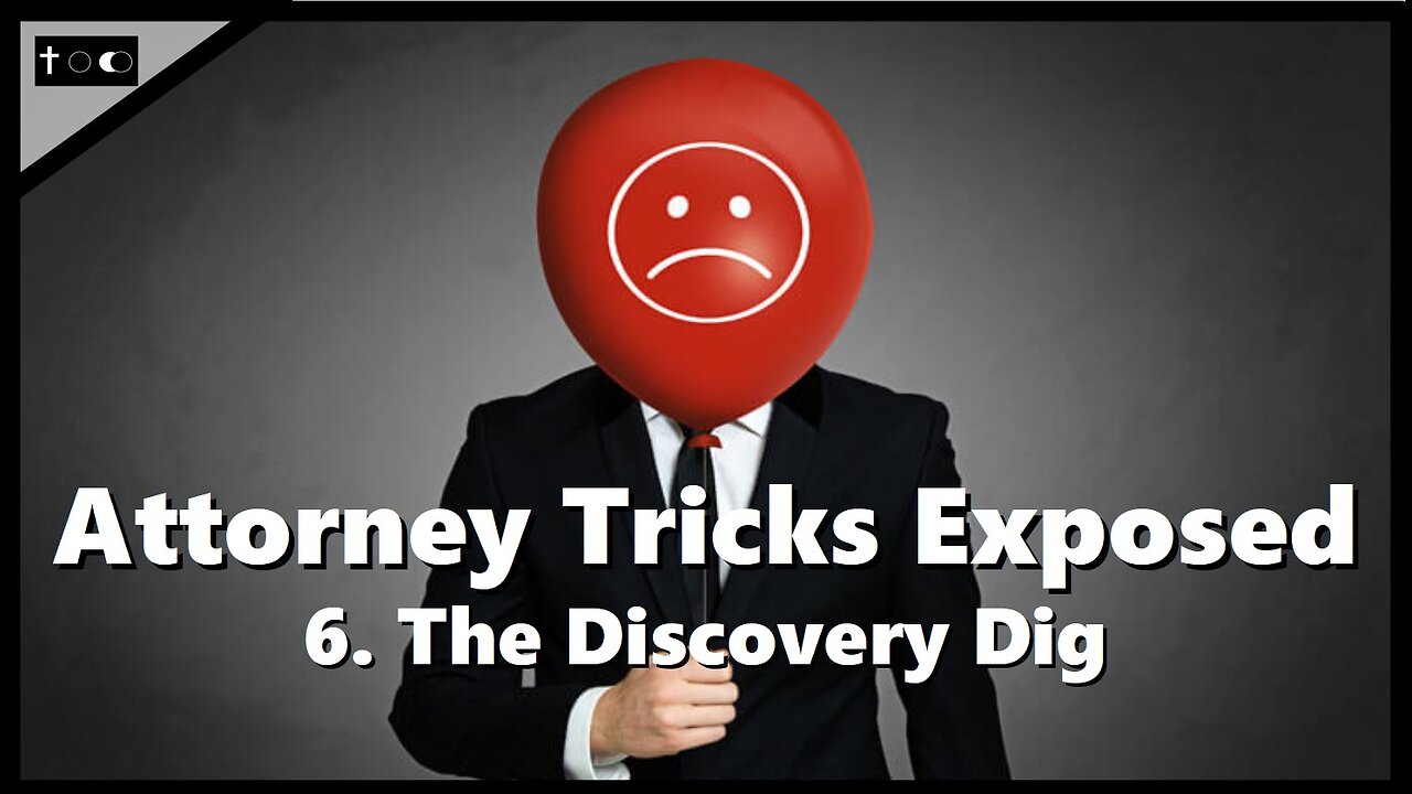 Attorney Tricks Exposed #6 - "The Discovery Dig"