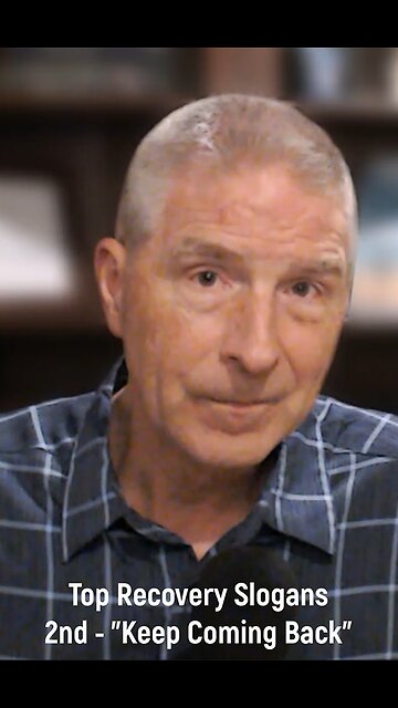 Top Recovery Slogans - #2 "Keep Coming Back"