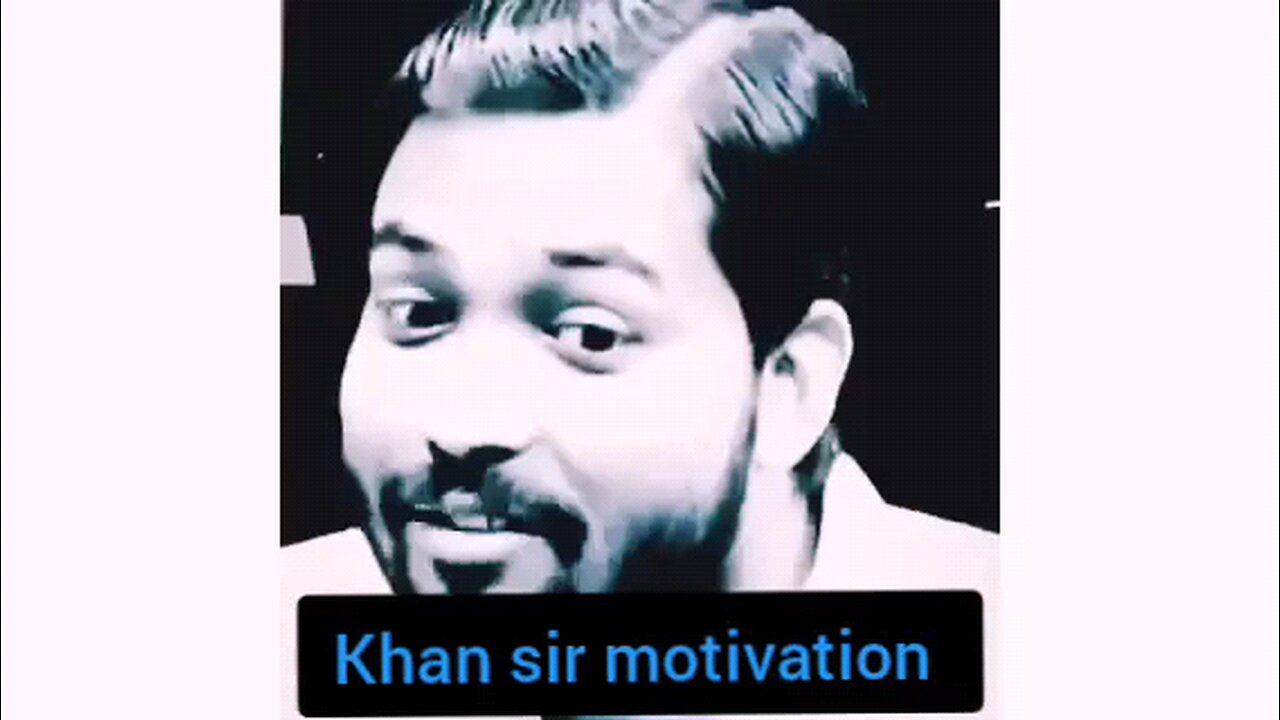 Khan sir motivational speech