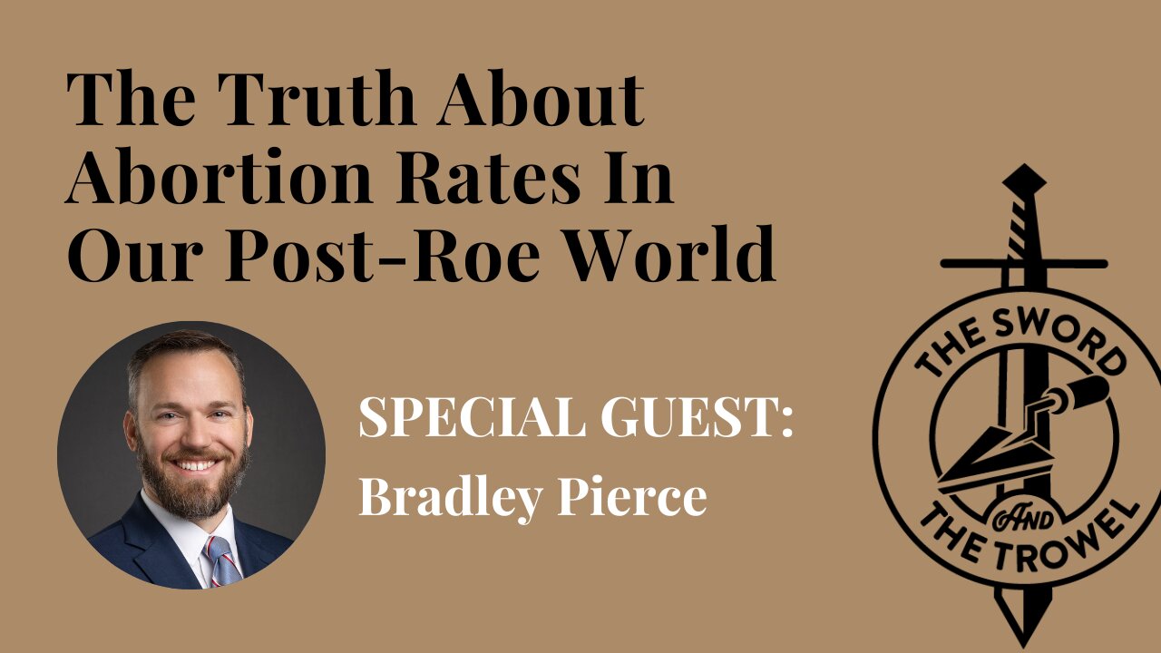 TS&TT: Bradley Pierce | The Truth About Abortion Rates In Our Post-Roe World