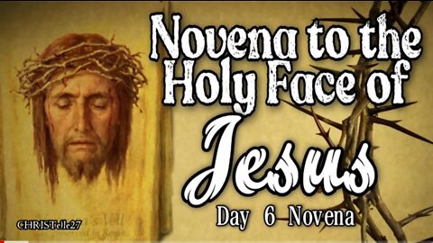 NOVENA TO THE HOLY FACE OF JESUS : Day 6