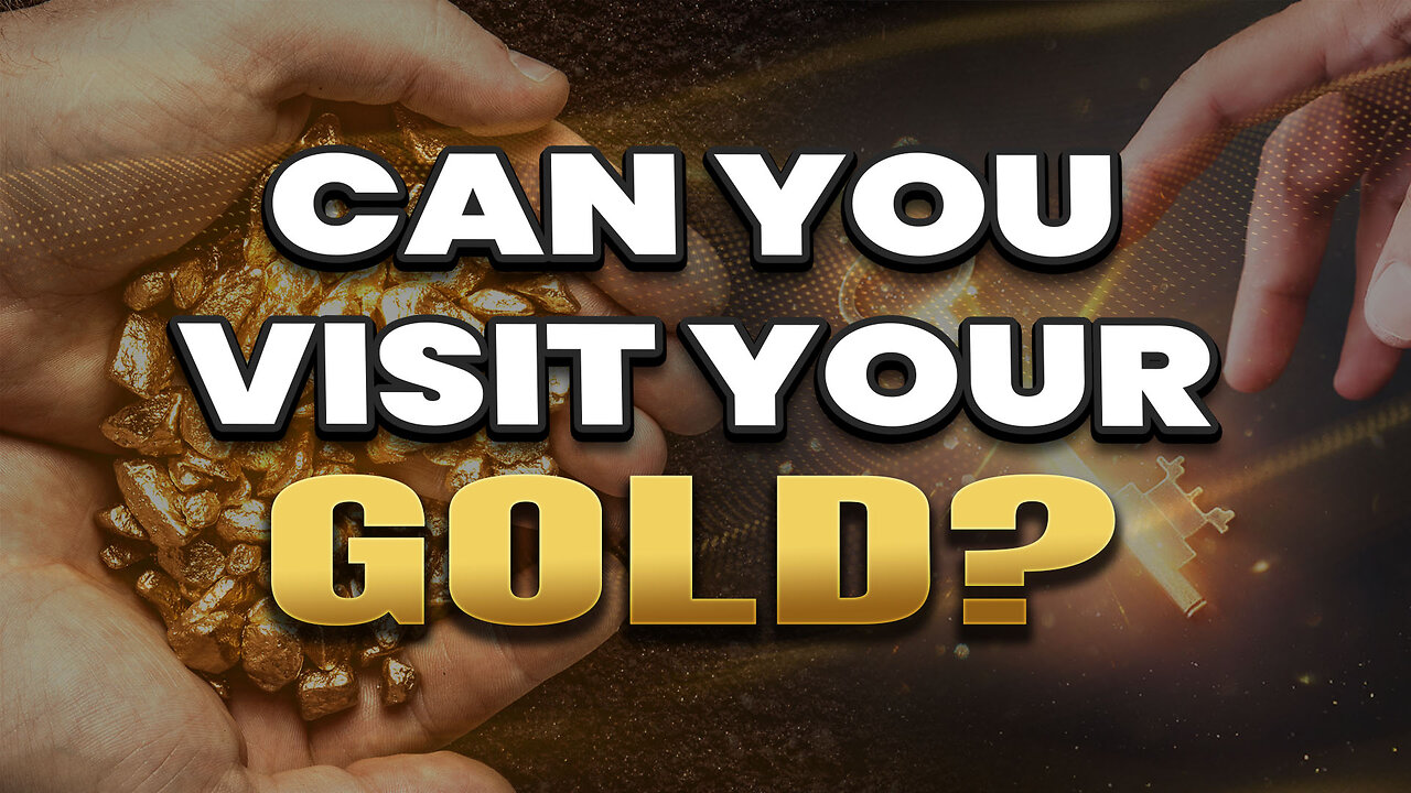 Can you visit a vault and touch your gold?