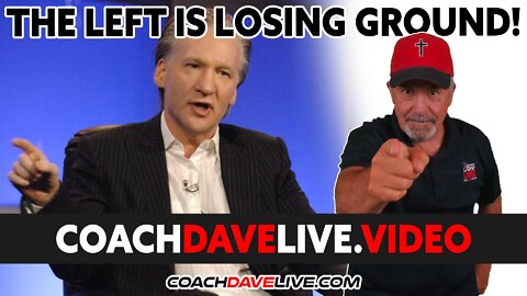 Coach Dave LIVE | 2-9-2022 | THE LEFT IS LOSING GROUND!