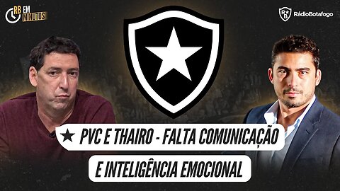 PVC e THAIRO - FALTA COMUNICAÇÃO E INTELIGÊNCIA EMOCIONAL