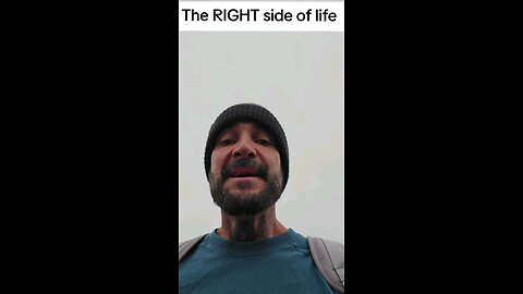 The right side of life