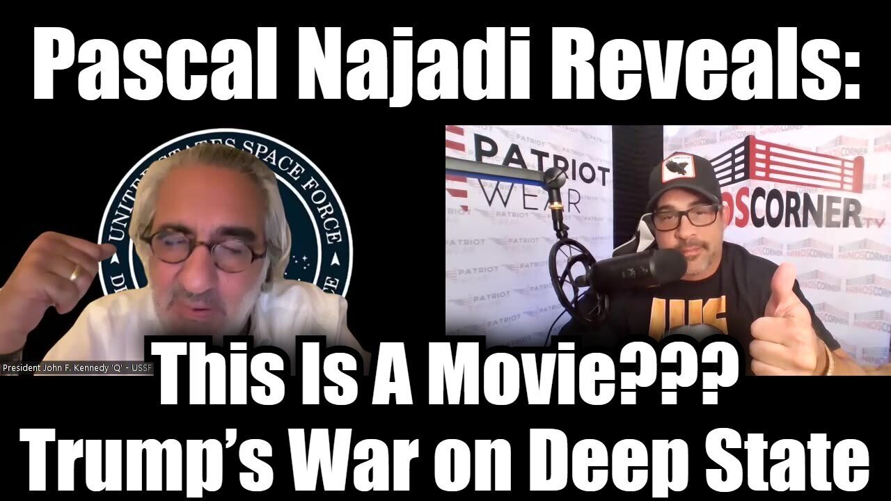 Pascal Najadi Reveals: Trump’s War on Deep State - This Is A Movie?