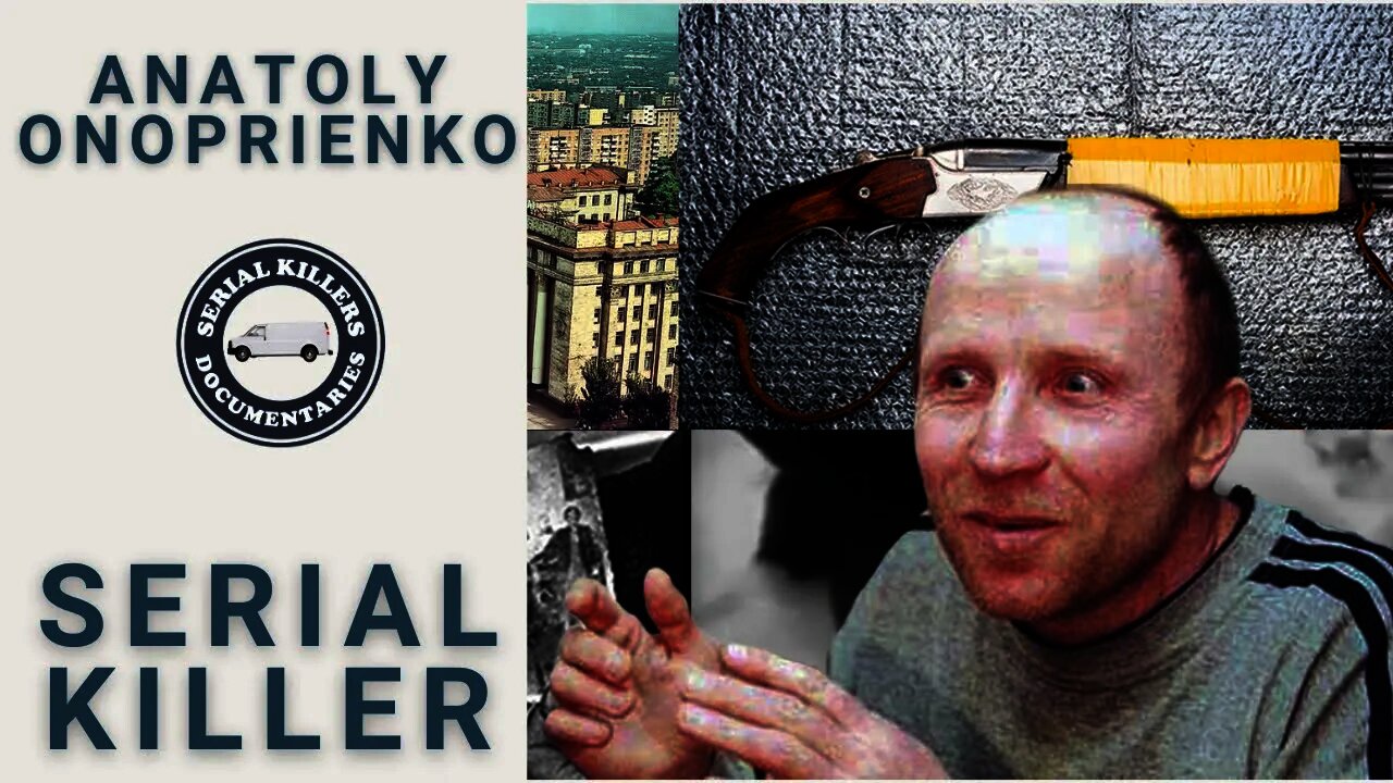 Serial Killer: Anatoly Onoprienko - Full Documentary