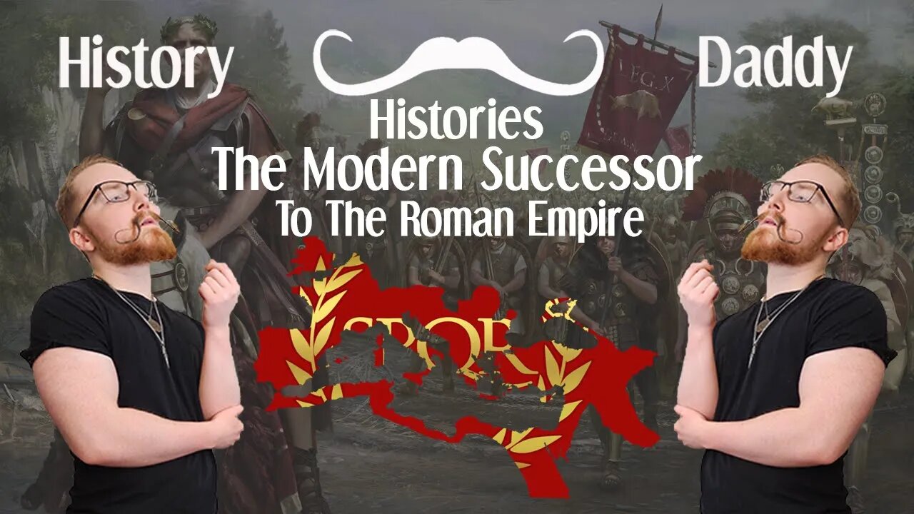 Daddies Histories | The Modern Successor To The Roman Empire