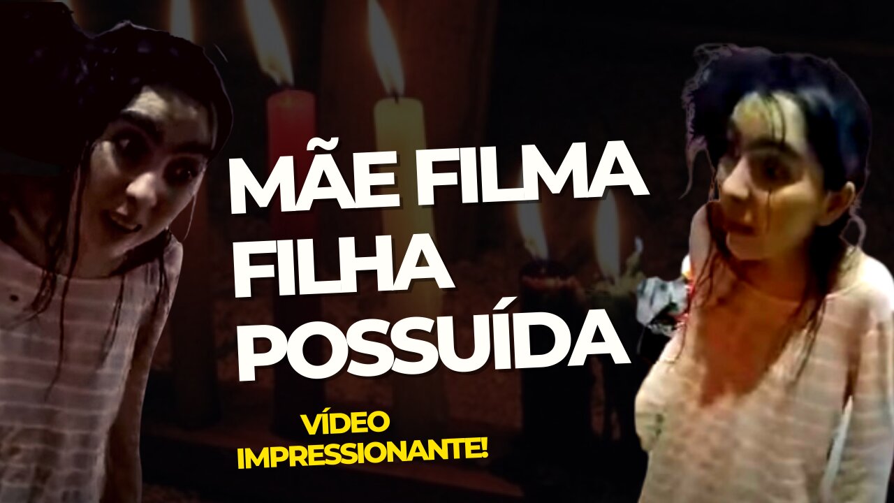 SUPERNATURAL SPIRIT MÃE FILMA FILHA POSSUÍDA