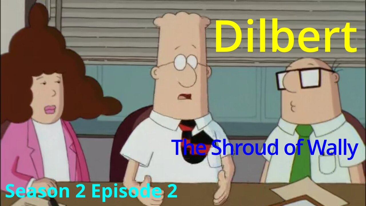 Dilbert S2-EP2 "The Shroud of Wally"