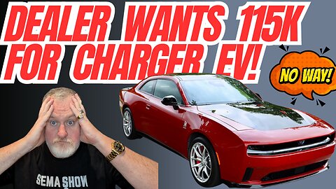 Dealer Wants 115k For New Dodge Charger EV First Call, Stellantis Has A Huge Problem 😱