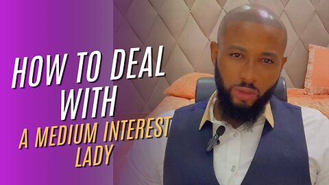 How To Act When You're Dealing With A Medium Interest Lady. #datingtipsformen #datingtips #dating