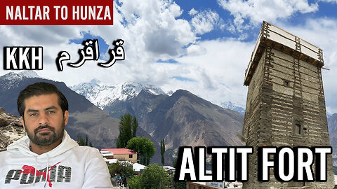 NALTAR TO HUNZA VALLEY ALTIT FORT