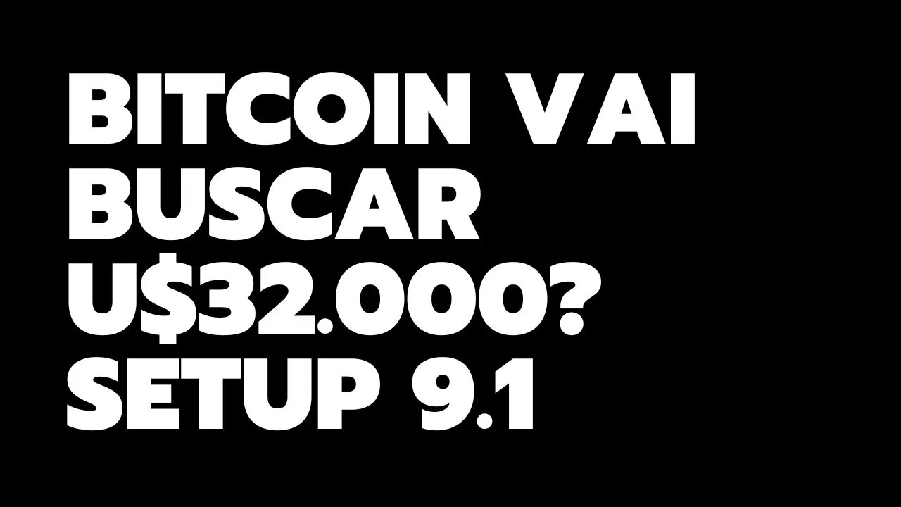 BITCOIN VAI BUSCAR U$32.000? ATIVAÇÃO SETUP 9.1