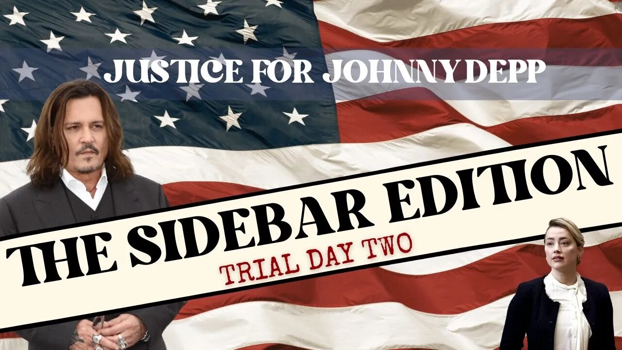 Justice for Johnny Depp - The Sidebar Edition: TRIAL DAY TWO