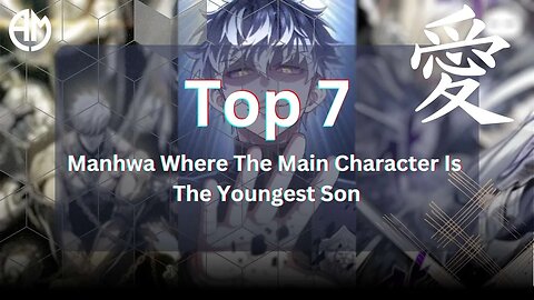 Top 7 Manhwa Where The Main Character Is The Youngest Son