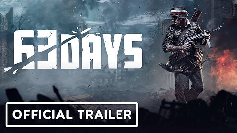 63 Days - Official Launch Trailer