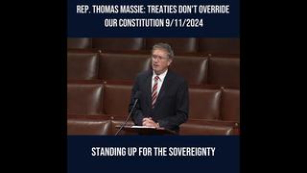 Representative Thomas Massie: Treaties Don't Override Our Constitution