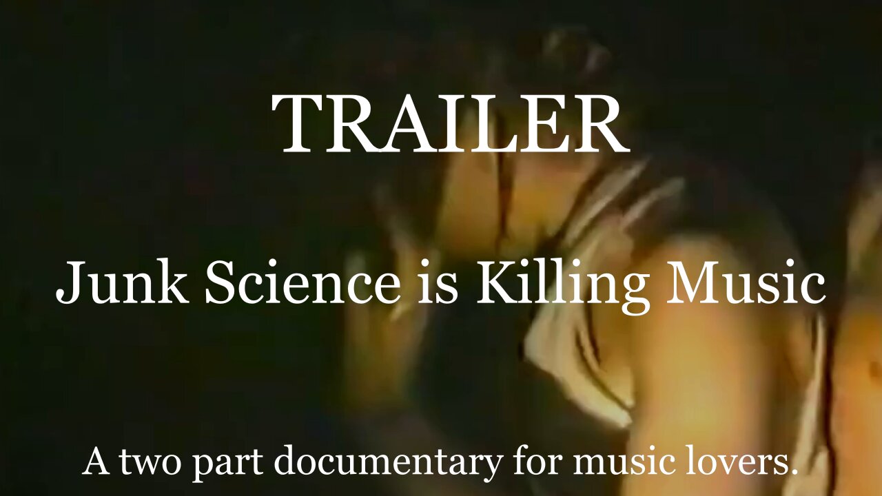 Junk Science is Killing Music - TRAILER 2