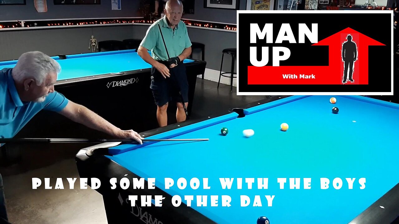 Man Up With Mark - Episode #77 - Playing Pool With The Boys.