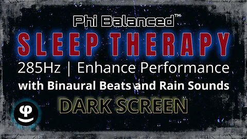 Performance Enhancement with Sleep Therapy | 285Hz | Binaural Beats