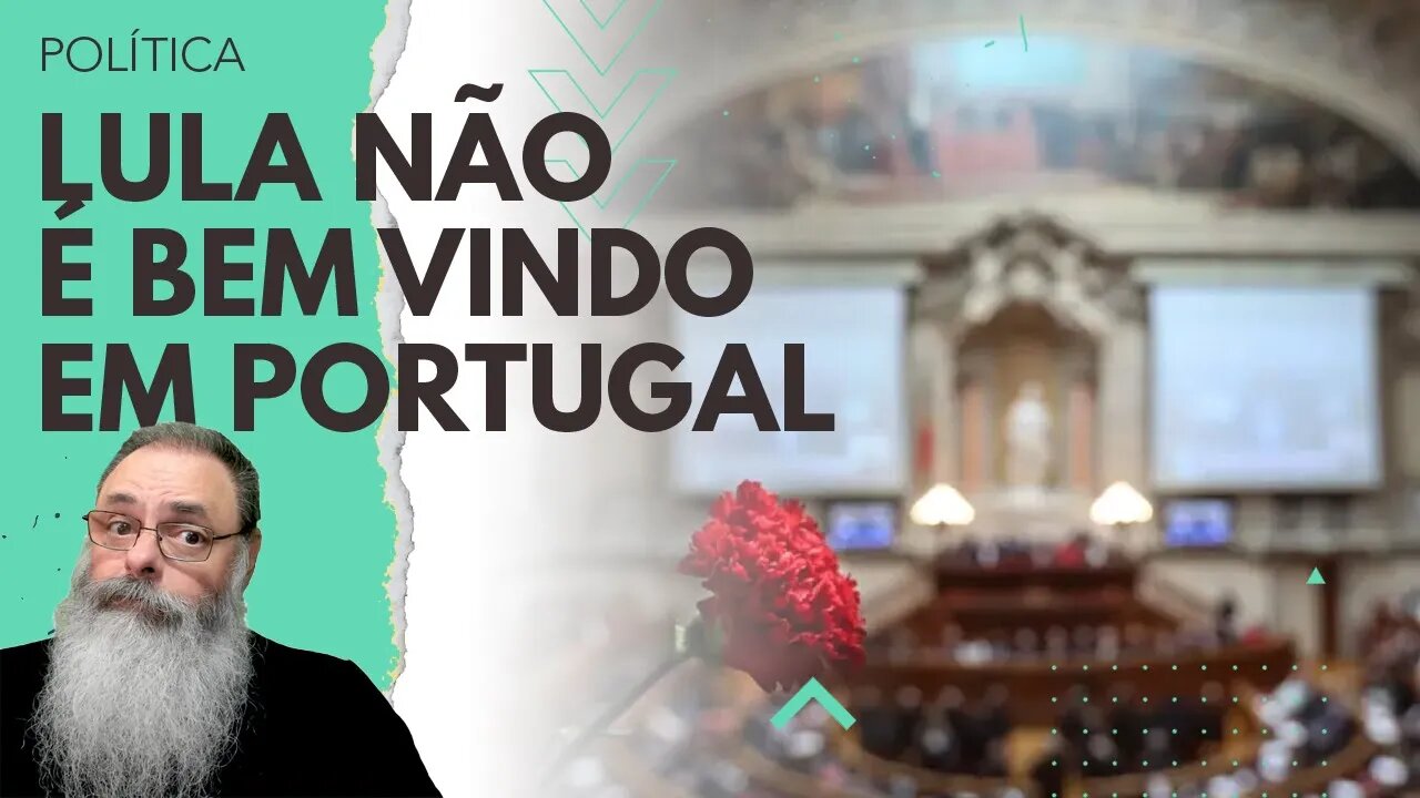 LULA foi DESCONVIDADO para a SESSÃO SOLENE do PARLAMENTO PORTUGUÊS devido a FALAS sobre UCRÂNIA