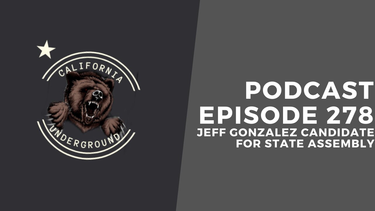 Ep. 278: Jeff Gonzalez Candidate for State Assembly