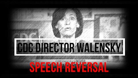 CDC Director Walensky - Speech Reversal