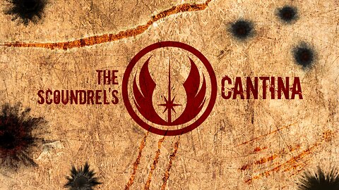 The Scoundrel's Cantina - Channel Trailer 2016