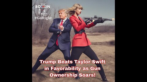 Trump Beats Taylor Swift in Favorability as Gun Ownership Soars!