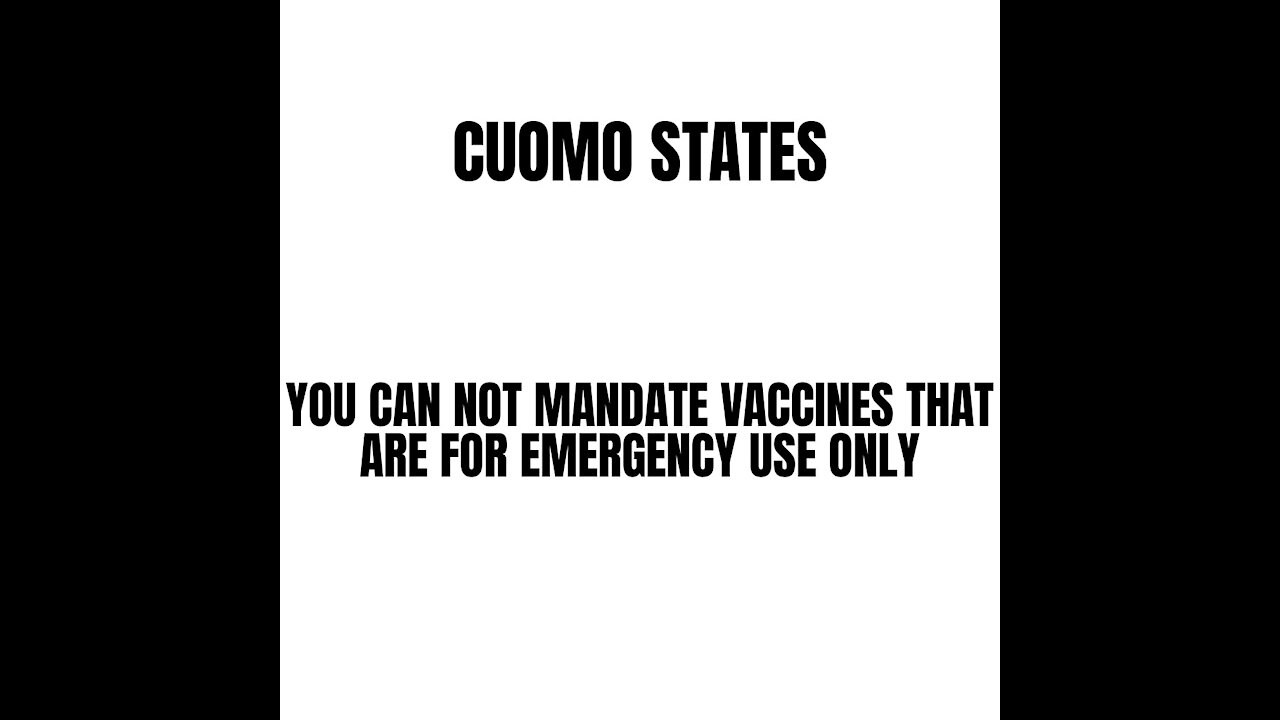 Cuomo States You Can Not Mandate A Vaccine That Is For Emergency Use Only