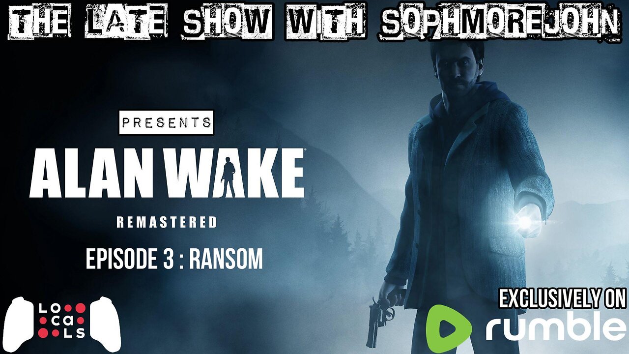 Alan Wake - Episode 3 - Ransom - The Late Show With sophmorejohn
