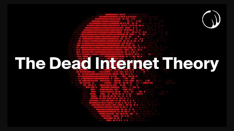 Dead Internet Theory