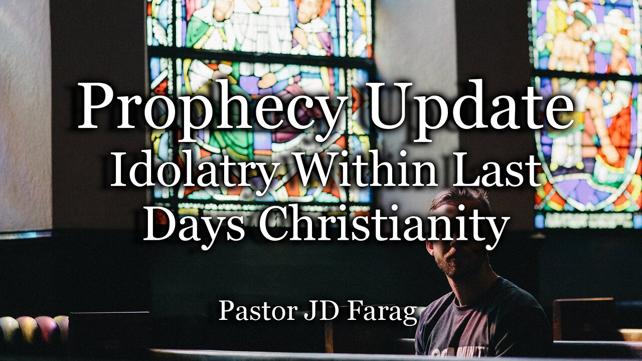 Prophecy Update: Idolatry Within Last Days Christianity