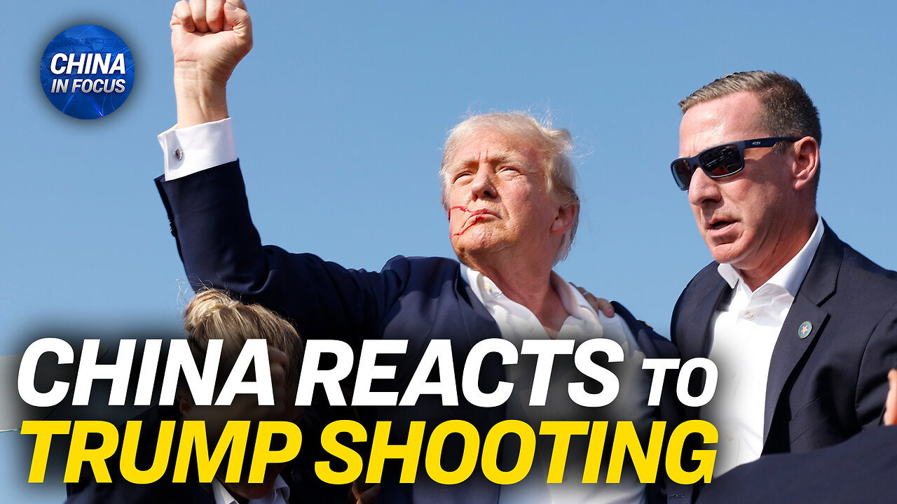 China Reacts to Attempted Trump Assassination