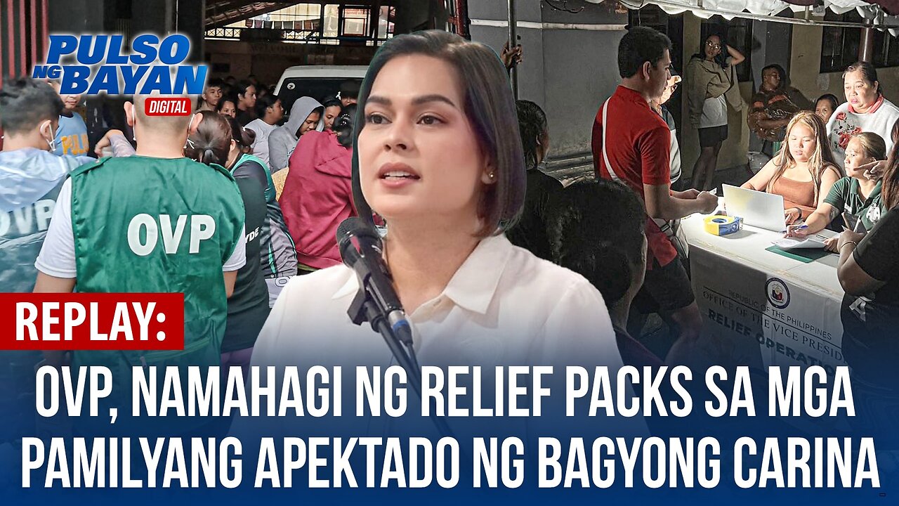 REPLAY | OVP, namahagi ng relief packs sa mga pamilyang apektado ng bagyong Carina