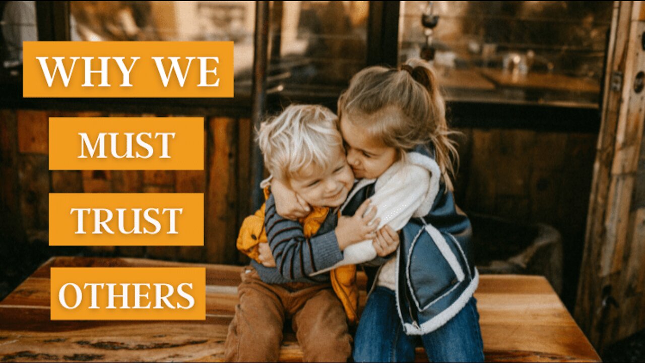 Why We Must Trust Others