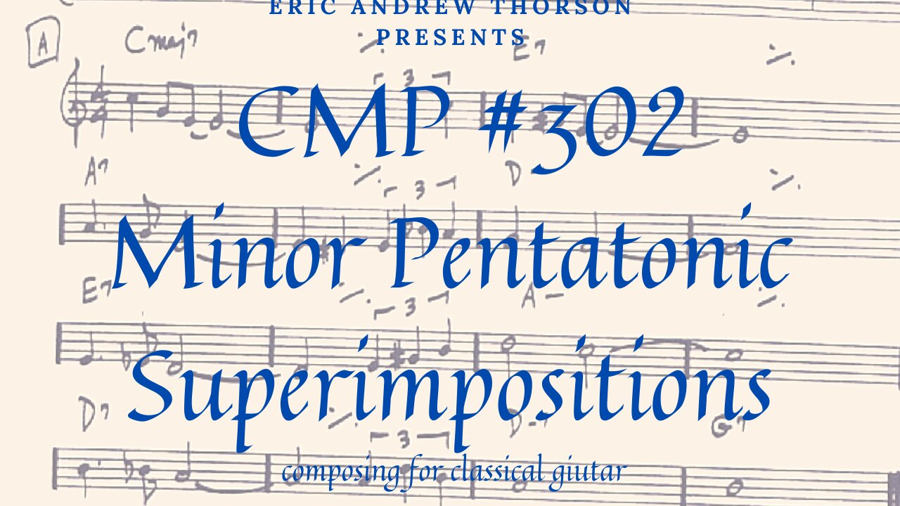 CMP# 302 Minor Pentatonic Superimpositions