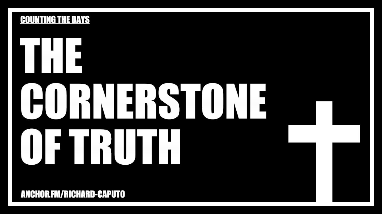 The Cornerstone of TRUTH