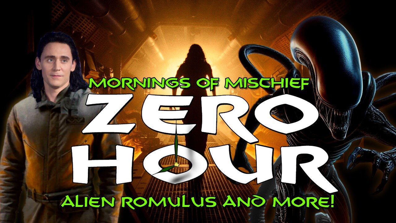 Mornings of Mischief ZeroHour - Alien Romulus and MORE!